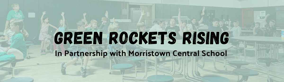 Banner with children in the background and a headline that reads: Green Rockets Rising, in partnership with Morristown Central School